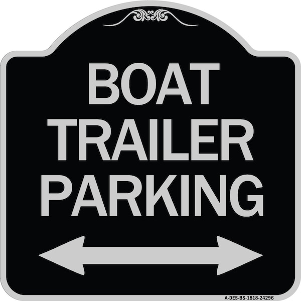 Boat Trailer Parking W/ Bidirectional Arrow Heavy-Gauge Aluminum Sign, 18" x 18", BS-1818-24296